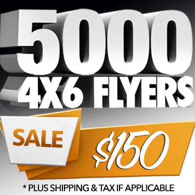 5k 4x6 Special Printing Special - 5,000 4x6 Flyers only $125