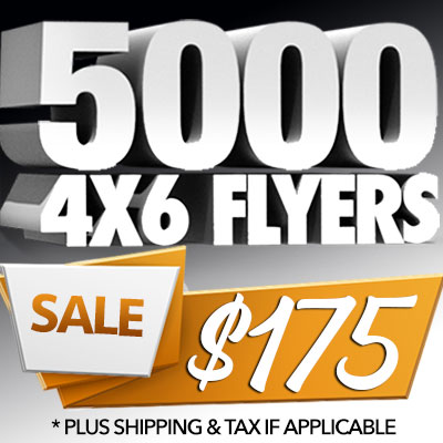 Printing Special - 5,000 4x6 Flyers only $125